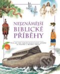 Kniha: Nejznámější biblické příběhy (Slovart CZ). Slovart CZ, 2009