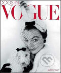 Kniha: Dogs in "Vogue" (Judith Watt). Atom, Little Brown, 2009