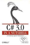 C# 3.0 In A Nutshell - Joseph Albahari, Ben Albahari, O´Reilly, 2007
