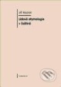 Lidová etymologie v češtině - Jiří Rejzek, Karolinum, 2009