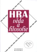 Kniha: Hra, věda a filosofie (Autorský kolektív). Filosofia, 2006