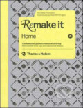 Kniha: Remake It: Home (Henrietta Thompson). Thames & Hudson, 2009