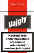 Kniha: Vajgly (Jakub D. Kočí). Straky na vrbě, 2009