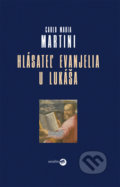 Hlásateľ evanjelia u Lukáša - Carlo Maria Martini, Serafín, 2009