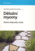 Děložní myomy - Michal Mára, Zdeněk Holub a kolektiv, Grada, 2009