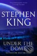 Under The Dome - Stephen King, Hodder Arnold, 2009