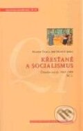 Kniha: Křesťané a socialismus (Centrum pro studium demokracie a kultury). Centrum pro studium demokracie a kultury, 2009