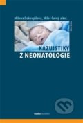 Kazuistiky z neonatologie - Miloš Černý, Milena Dokoupilová, Maxdorf, 2020