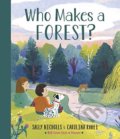 Who Makes a Forest? - Sally Nicholls, Carolina Rabei (ilustrácie), Andersen, 2020