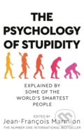 The Psychology of Stupidity - Jean-Francois Marmion, MacMillan, 2020