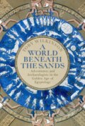 A World Beneath Sands - Toby Wilkinson, Picador, 2020