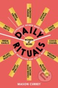 Daily Rituals Women at Work - Mason Currey, Picador, 2020