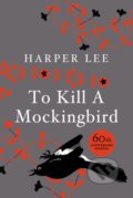 To Kill A Mockingbird - Harper Lee, William Heinemann, 2010