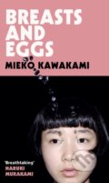 Breasts and Eggs - Mieko Kawakami, Picador, 2020