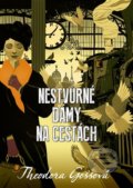 Kniha: Nestvůrné dámy na cestách (Theodora Goss)