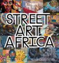 Street Art Africa - Cale Waddacor, Thames & Hudson, 2020