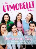Kniha: Believe in You (Amy Cimorelli, Christina Cimorelli, Dani Cimorelli, Katherine Cimorelli, Lauren Cimorelli a Lisa Cimorelli). Thomas Nelson Publishers, 2019