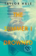 The Summer I Drowned - Taylor Hale, Penguin Books, 2020