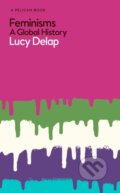 Feminisms - Lucy Delap, Pelican, 2020