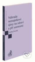 Náhrada nemajetkové újmy na zdraví a při usmrcení - Ondřej Pavelek, C. H. Beck, 2020