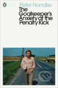 The Goalkeeper&#039;s Anxiety at the Penalty Kick - Peter Handke, Penguin Books, 2020