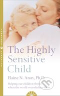 The Highly Sensitive Child - Elaine N. Aron, 2015