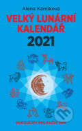 Velký lunární kalendář 2021 - Alena Kárníková, LIKA KLUB, 2020