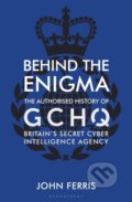 Behind the Enigma - John Ferris, Bloomsbury, 2020