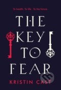 The Key to the Fear - Kristin Cast, Head of Zeus, 2020