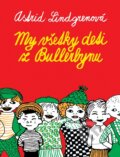 My všetky deti z Bullerbynu - Astrid Lindgren, Ingrid Vang Nyman (ilustrátor), 2020
