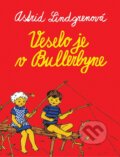 Veselo je v Bullerbyne - Astrid Lindgren, Ingrid Vang Nyman (ilustrátor), 2020