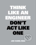 Think Like an Engineer, Don&#039;t Act Like One - Jan Karel Mak, BIS, 2020