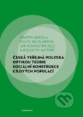 Česká veřejná politika optikou teorie sociální konstrukce cílových populací - Martin Nekola, Univerzita Karlova v Praze, 2020