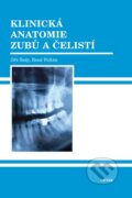 Klinická anatomie zubů a čelistí - Jiří Šedý, René Foltán, Triton, 2009