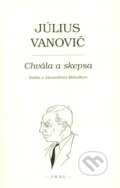 Chvála a skepsa - Július Vanovič, 2007