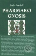 Kniha: Pharmako Gnosis (Dale Pendell). Dybbuk, 2009