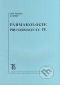 Farmakologie pro farmaceuty IV. - Jana Pourová a kolektív, 2009
