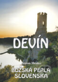 Kniha: Devín - Božská perla Slovenska (Anton Hrnko). Eko-konzult, 2009