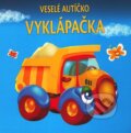 Kniha: Veselé autíčko - Vyklápačka (Urszula Kozłowska). Slovart, 2010