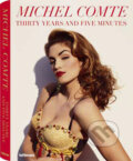 Kniha: Michel Comte: Thirty Years and Five Minutes (Michel Comte). Te Neues, 2009