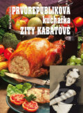 Prvorepubliková kuchařka Zity Kabátové - Marie Formáčková, 2009