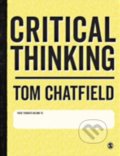 Critical Thinking - Tom Chatfield, Sage Publications, 2017