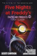 Five Nights at Freddy’s: Step Closer - Scott Cawthon, Elley Cooper, Andrea Waggener, Kelly Parra, Scholastic, 2020