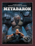 Metabaron - Alejandro Jodorowsky, Jerry Frissen, Valentin Sécher (ilustrácie), Crew, 2020