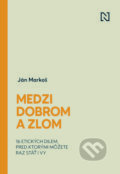 Kniha: Medzi dobrom a zlom (Ján Markoš), 2020 Kniha: Medzi dobrom a zlom (Ján Markoš), 2020
