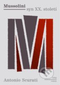 Kniha: Mussolini - syn XX. století (Antonio Scurati). Práh, 2020
