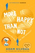 More Happy Than Not - Adam Silvera, Simon & Schuster, 2018