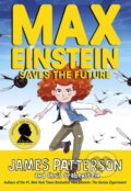 Max Einstein: Saves the Future - James Patterson, Chris Grabenstein, Arrow Books, 2020
