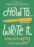 Kniha: How To Write It (Anthony Anaxagorou). Merky, 2020