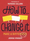 Kniha: How To Change It (Joshua Virasami). Merky, 2020